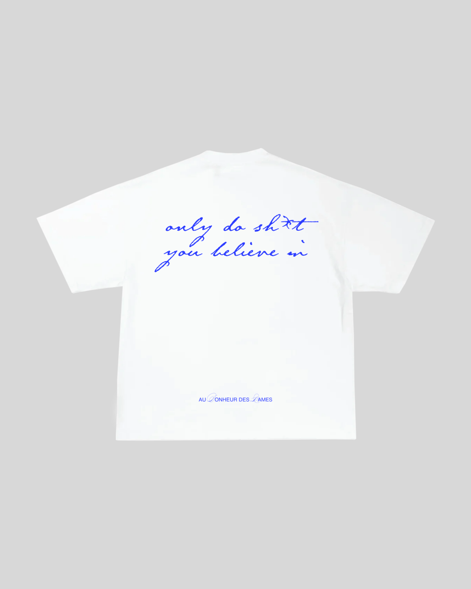 T-SHIRT - ONLY DO SH*T YOU BELIEVE IN - AU BONHEUR DES DAMES